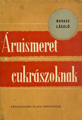 Ravasz László - Áruismeret cukrászoknak