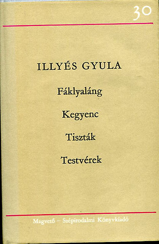 Illys Gyula - Ngy drma (Fklyalng,Kegyenc,Tisztk,Testvrek)