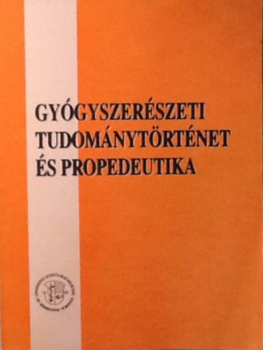 Rixer Andrs Dr. - Gygyszerszeti tudomnytrtnet s propedeutika