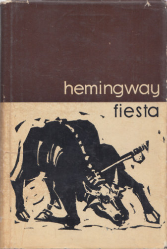 Ernest Hemingway - Fiesta - A nap is felkel