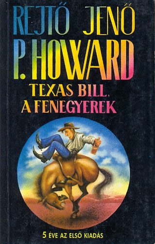 Rejtő Jenő (P.Howard) - Texas Bill, a fenegyerek