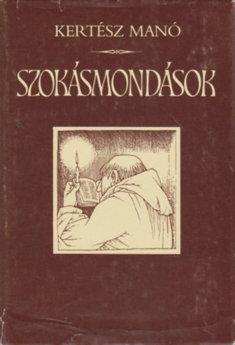 Kertsz Man - Szoksmondsok
