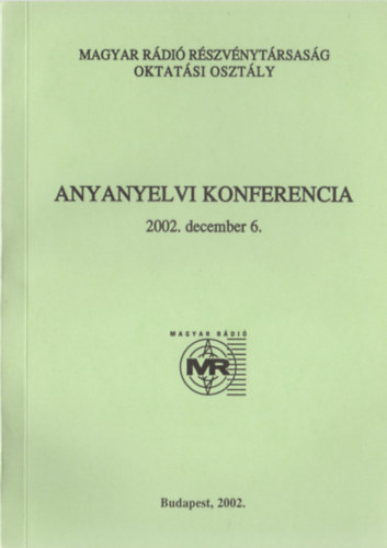 Szigethy Emma  (szerk.) - Anyanyelvi konferencia - 2002. december 6.