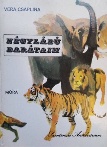 Sz�ll�sy Kl�ra  Vera Csaplina (ford.), Szecsk� P�ter (ill.) - N�gyl�b� bar�taim - Szecsk� P�ter Rajzaival (Saj�t k�ppel!)