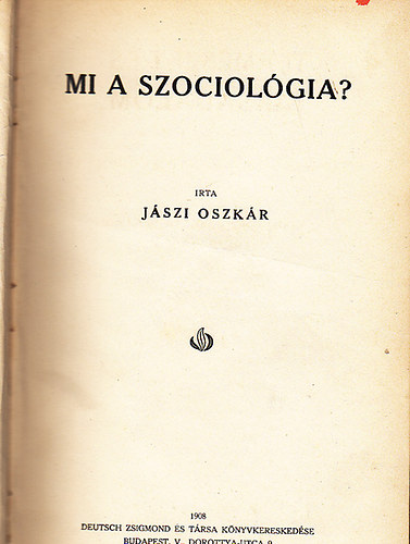 Jszi Oszkr - Mi a szociolgia? (Termszet s trsadalom - Npszer tudomnyos knyvtr)