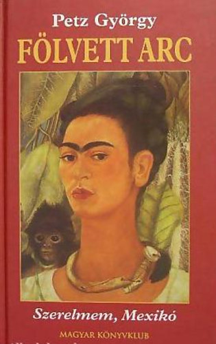 Petz Gy�rgy - F�lvett arc (Szerelmem, mexik�)