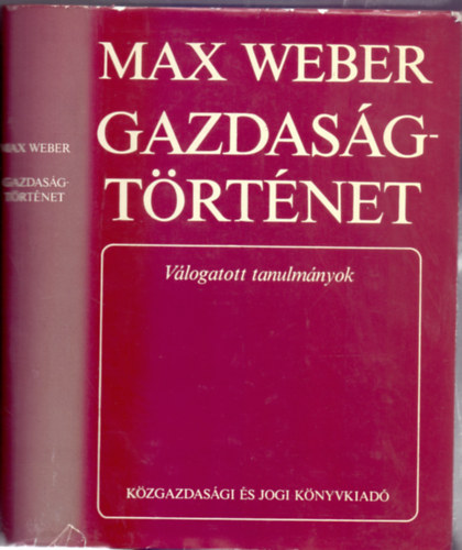Max Weber - Gazdasgtrtnet - Vlogatott tanulmnyok