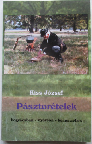 Kiss J�zsef - P�sztor�telek - bogr�csban, ny�rson, kemenc�ben