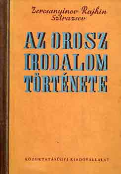 Zercsanyinov-Rajhin-Sztrazsev - Az orosz irodalom t�rt�nete Puskin hal�l�t�l Gorkij fell�p�s�ig