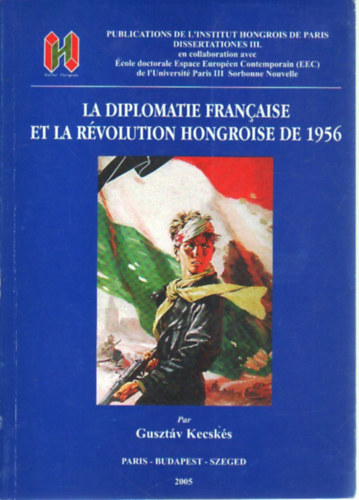 Kecsks Gusztv - La diplomatie Francaise et la rvolution Hongroise de 1956