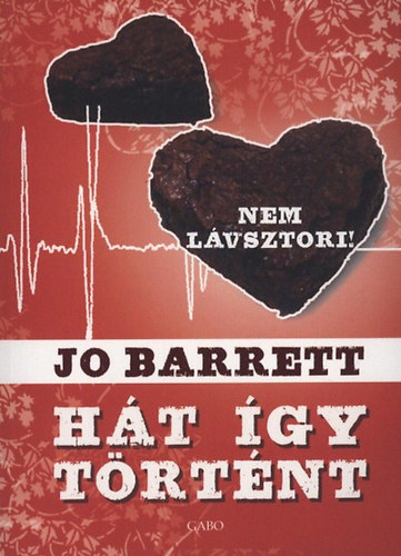 Jo Barrett - H�t �gy t�rt�nt - Nem l�vsztori
