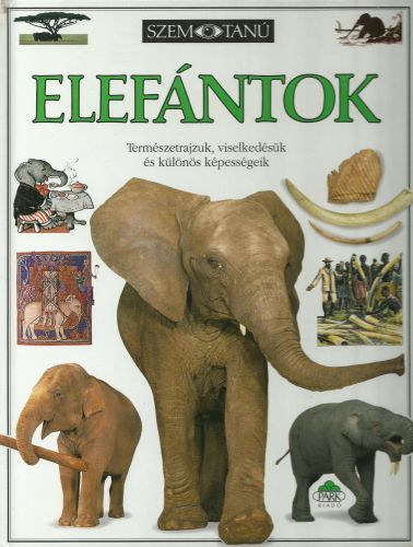 Ian Redmond - Elefántok- Természetrajzuk, viselkedésük és különös képességeik (Szemtanú)