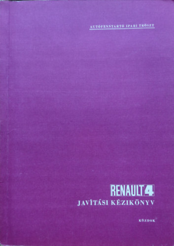 Dvid Lajosn  ( szerk.) - Renault 4 javtsi kziknyv