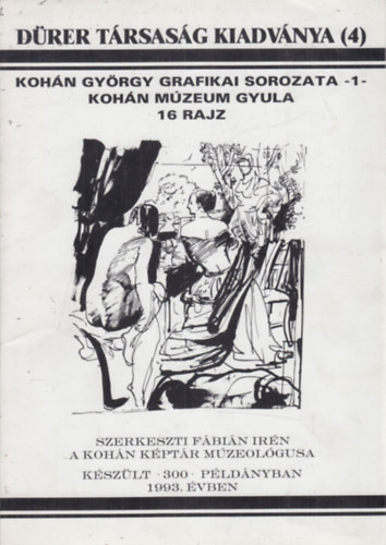 Fbin Irn  (szerk.) - Kohn Gyrgy grafikai sorozata 1-2. (Drer Trsasg kiadvnyai 4,6.)