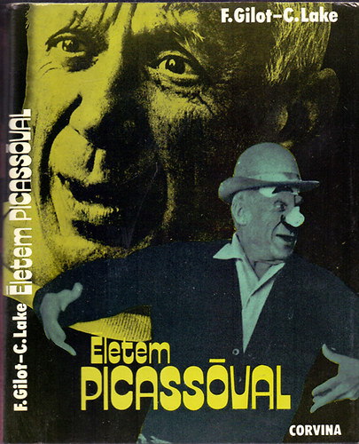F.-Lake, C. Gilot - Életem Picassóval