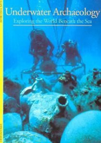 Underwater Archaeology: Exploring the World Beneath the Sea
