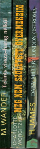 Charlotte Worgitzky, Henry James Maxie Wander - 3 db Femina knyv: Daisy Miller - London ostroma + Meg nem szletett gyermekeim + Tekints vissza- harag nlkl