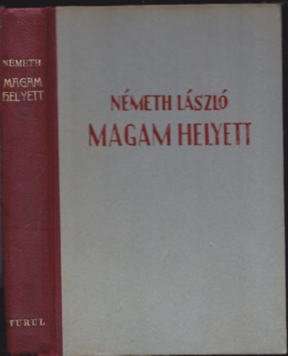 N�meth L�szl� - Magam helyett (Tanulm�ny az �letemr�l) I.