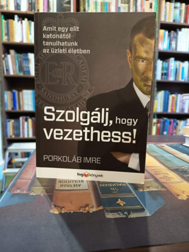 Porkoláb Imre - Szolgálj, hogy vezethess!- Dedikált