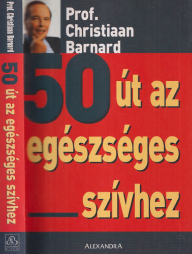 Christian dr. Barnard - 50 t az egszsges szvhez