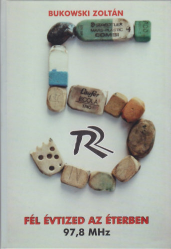 Bukowski Zoltán - Fél évtized az éterben-97,8 MHz
