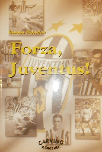 B�k�s S�ndor - Forza, Juventus!