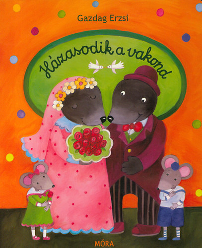 Gazdag Erzsi - H�zasodik a vakond