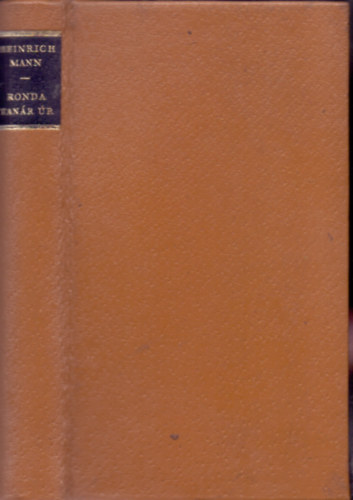 Heinrich Mann - Ronda tan�r �r (Kass J�nos illusztr�ci�ival - Sz�mozott)