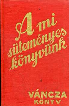 Vncza Jzsef - A mi stemnyesknyvnk