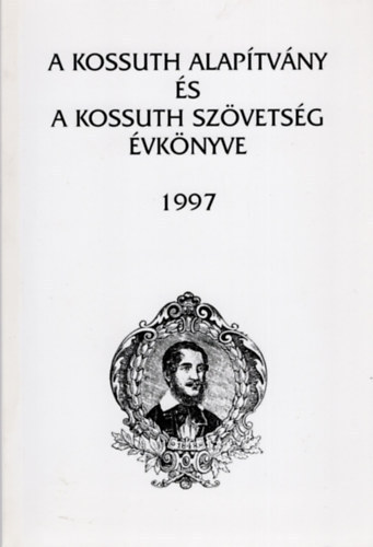 M. Pásztor J.-Gavlik I. - A Kossuth Alapítvány és a Kossuth Szövetség évkönyve 1997