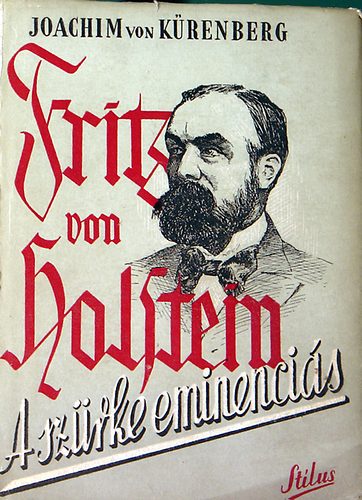Joachim Von Kürenberg - Fritz von Holstein: A szürke eminenciás
