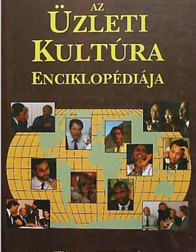 Lengyel János - Az üzleti kultúra enciklopédiája - Alapvető információk százhárom ország gazdaságáról, társadalmáról