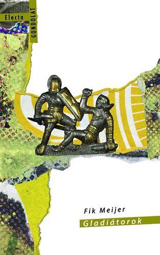 Fik Meijer - Gladi�torok