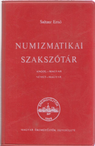 Saltzer Ern - Numizmatikai szaksztr (angol-magyar, nmet-magyar)