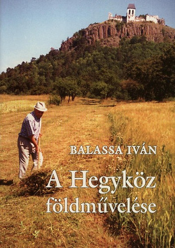 Balassa Iv�n - A hegyk�z f�ldm�vel�se