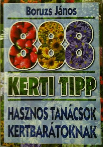 Boruzs János - 888 kerti tipp
