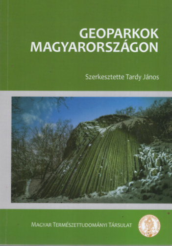 Tardy Jnos  (szerk.) - Geoparkok Magyarorszgon