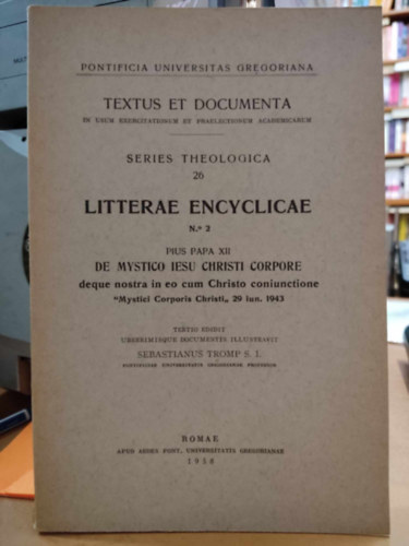 XII. Pius Ppa - Series Theologica 26: Litterae Encyclicae No 2: De Mystico Ieus Christi Corpore deque nostra in eo cum Christo coniunctione