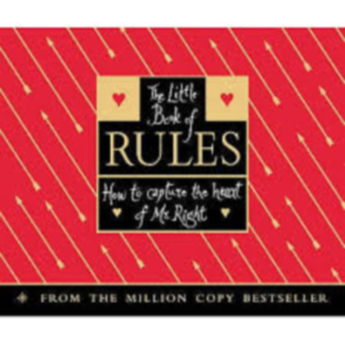 The Little Book of Rules - How to capture the heart of Mr. Right?