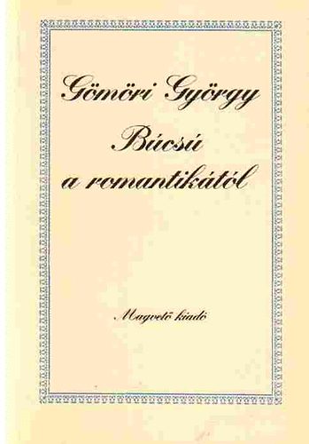 Gömöri György - Búcsú a romantikától