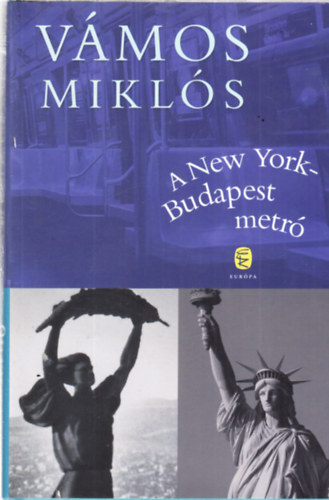 Vmos Mikls - A New York-Budapest metr