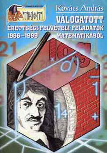 Dr. Kov�cs Andr�s - V�logatott �retts�gi-felv�teli feladatok matematik�b�l 1966-1999