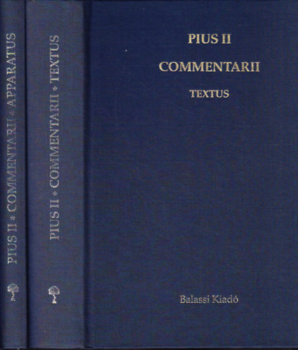Boronkai Ivn Bellus Ibolya - Pii Secundi pontificis maximi Commentarii I-II.