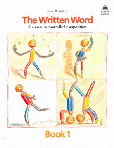 Tom McArthur - The Written Word - Book 1 (A course in controlled composition)
