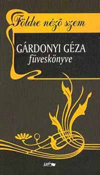 Gárdonyi Géza - Földre néző szem (Gárdonyi Géza füveskönyve)