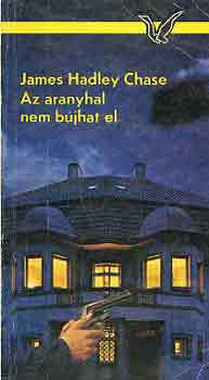 James Hadley Chase - Az aranyhal nem bjhat el