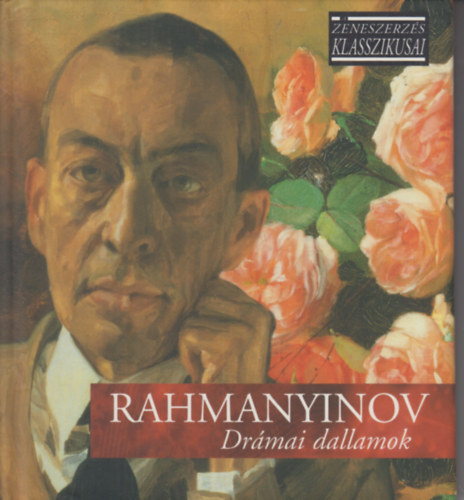 Szergej Rahmanyinov - Rahmanyinov - Drmai dallamok (A zeneszerzs klasszikusai)