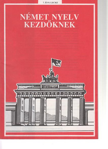 n�met nyelv kezd�knek 7. �s 8. lecke