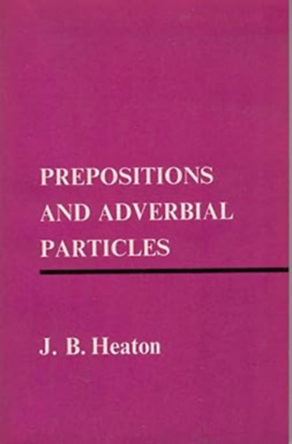 J.B. Heaton - Prepositions and Adverbial Particles