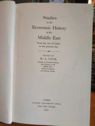 M. A. Cook - Studies in the Economic History of the Middle East from the rise of Islam to the present day
